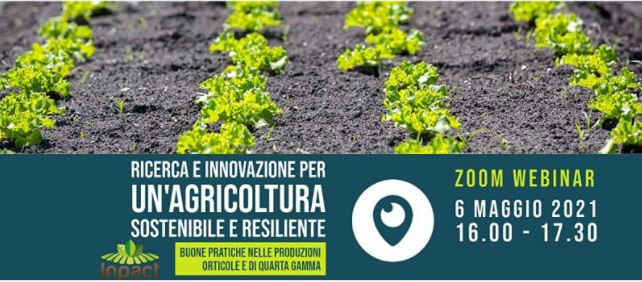 ZOOM WEBINAR 6 MAGGIO 2021 h. 16.00 – 17.30 – Ricerca e Innovazione per un’agricoltura sostenibile e resiliente